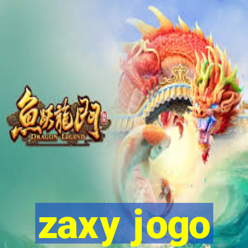 zaxy jogo